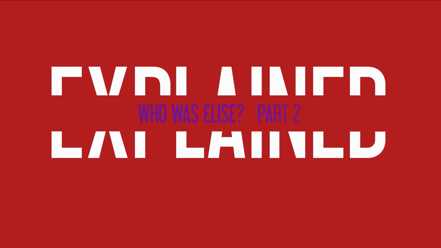 EXPLAINED · WHO WAS ELISE? [PART2] Louisiana Music